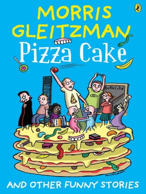 Title details for Pizza Cake by Morris Gleitzman - Wait list